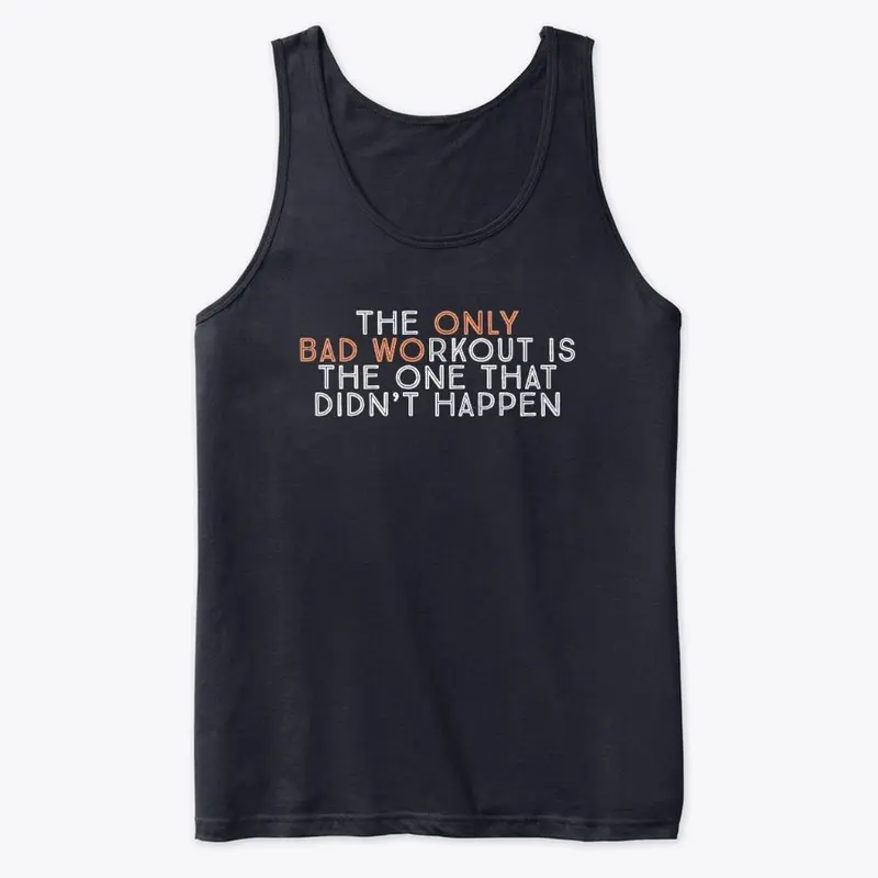 The Bad Workout | Motivational Tank Top